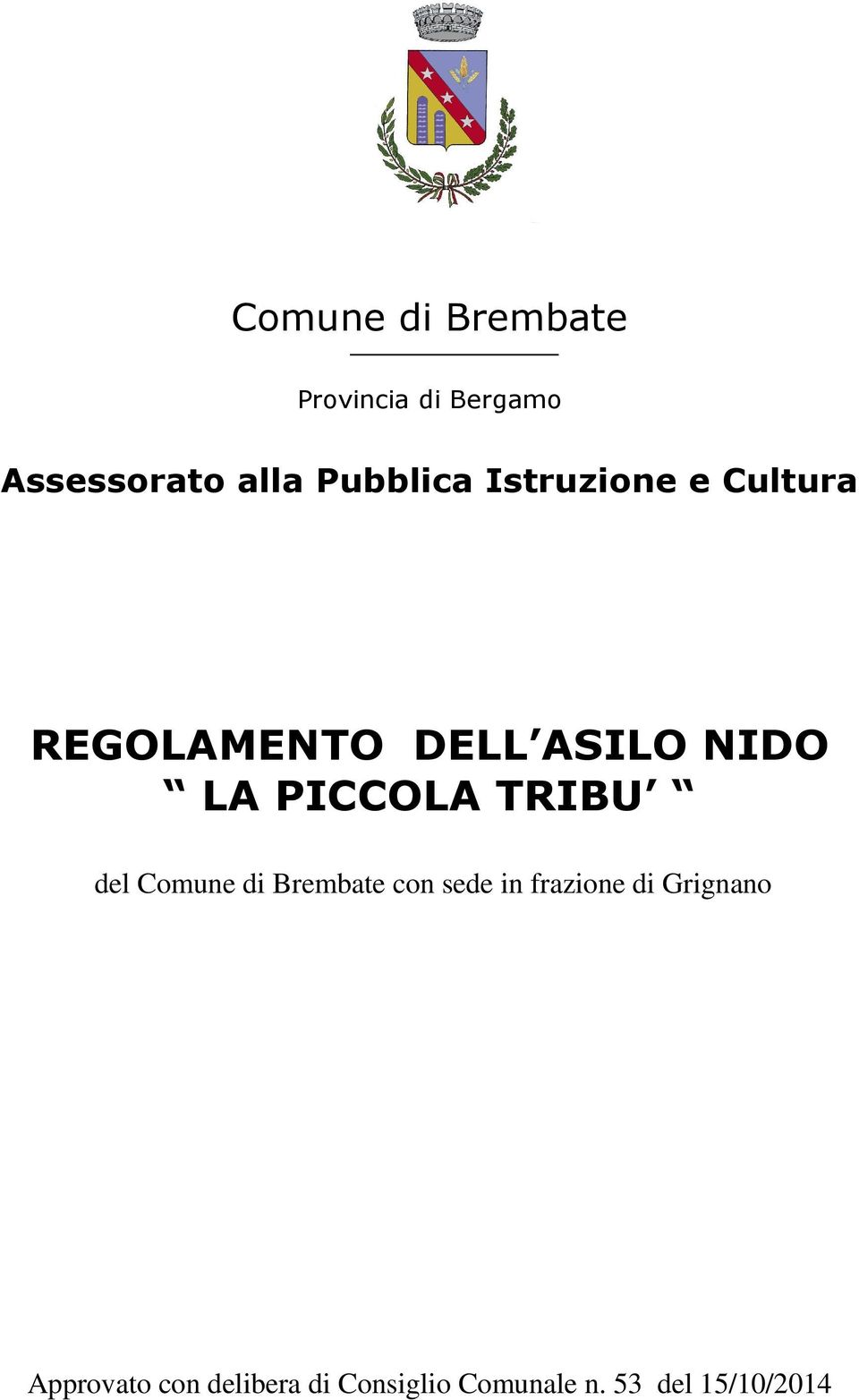 PICCOLA TRIBU del Comune di Brembate con sede in frazione di