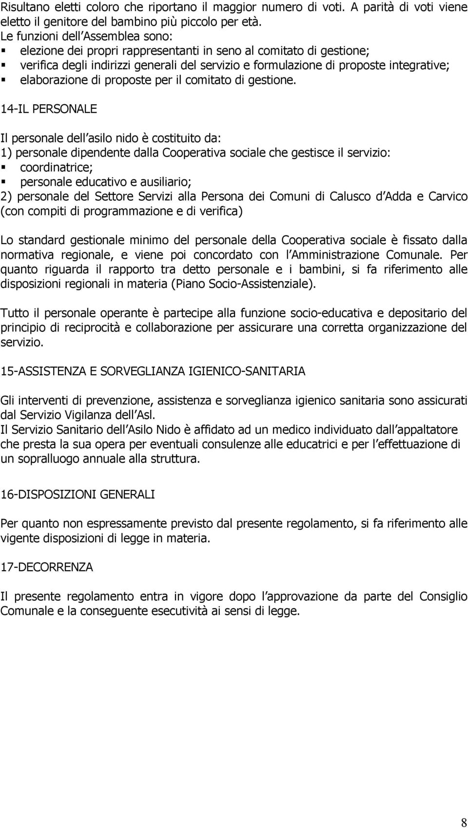 elaborazione di proposte per il comitato di gestione.