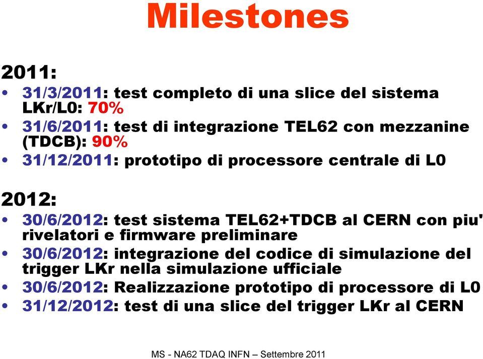 con piu' rivelatori e firmware preliminare 30/6/2012: integrazione del codice di simulazione del trigger LKr nella