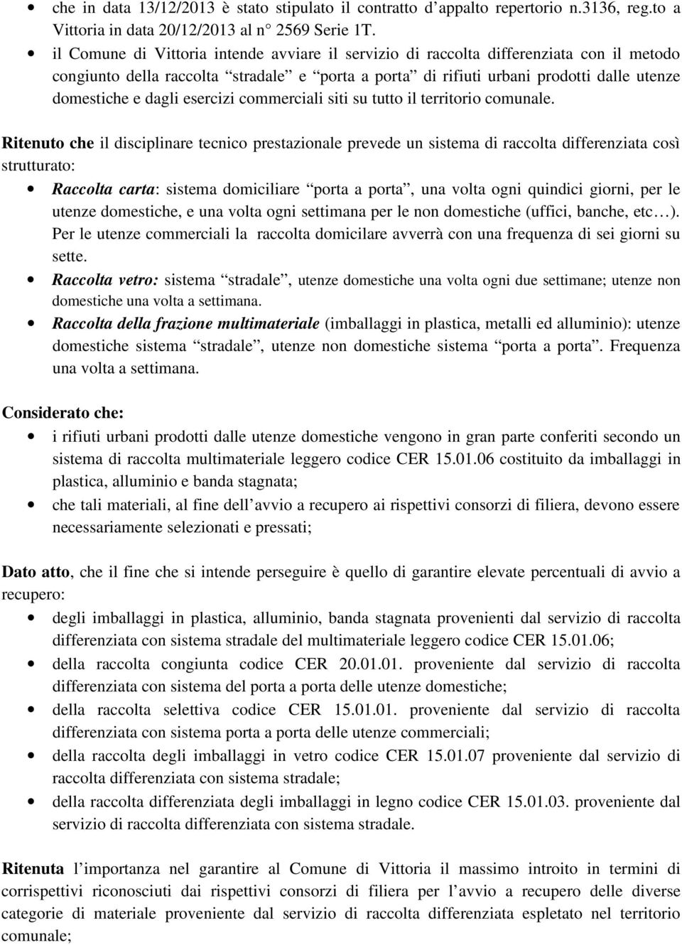 esercizi commerciali siti su tutto il territorio comunale.