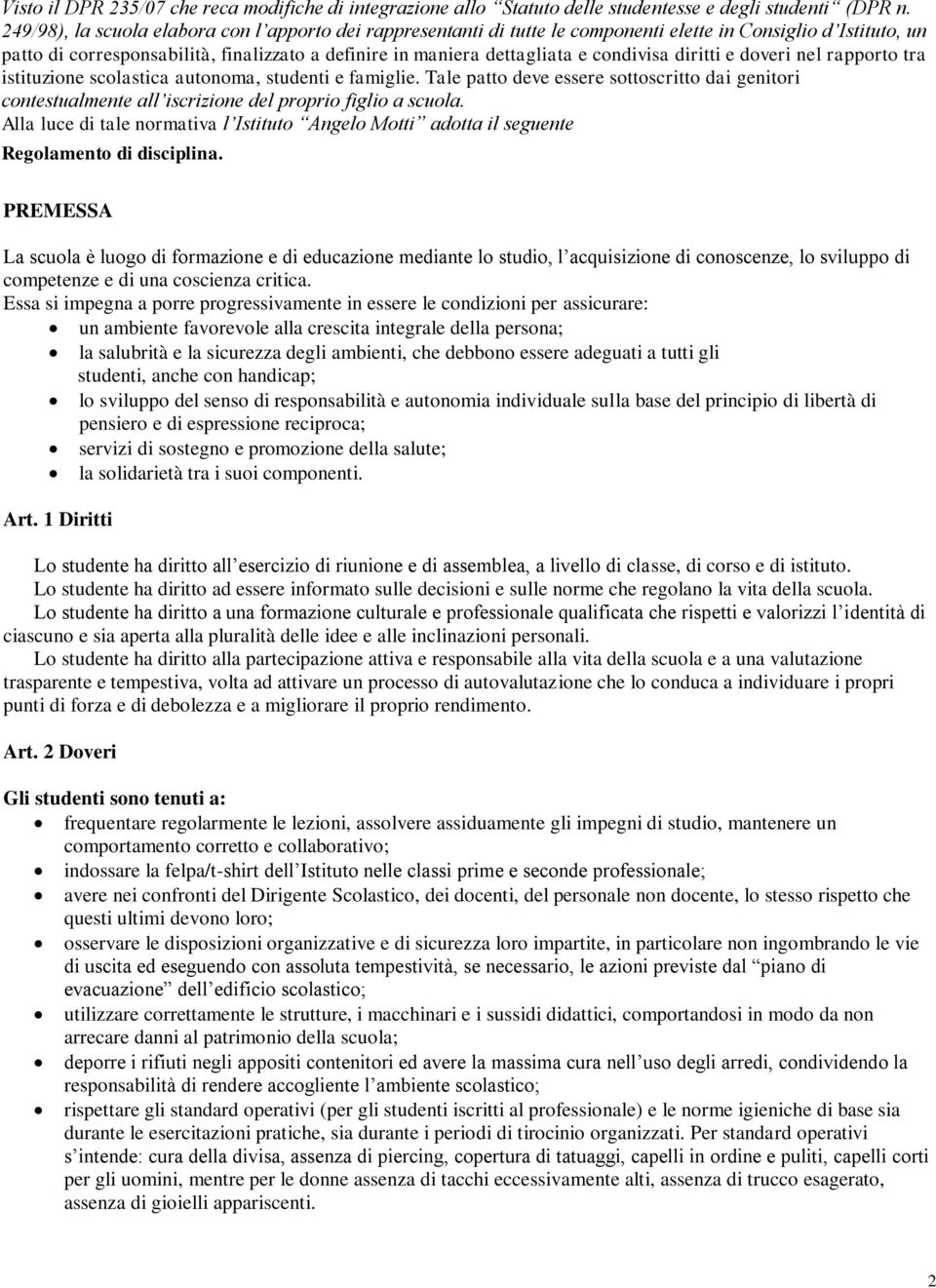 condivisa diritti e doveri nel rapporto tra istituzione scolastica autonoma, studenti e famiglie.