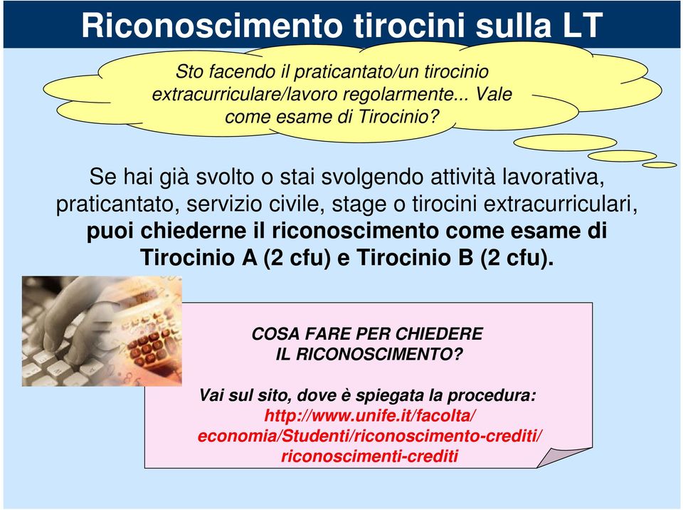 Se hai già svolto o stai svolgendo attività lavorativa, praticantato, servizio civile, stage o tirocini extracurriculari, puoi