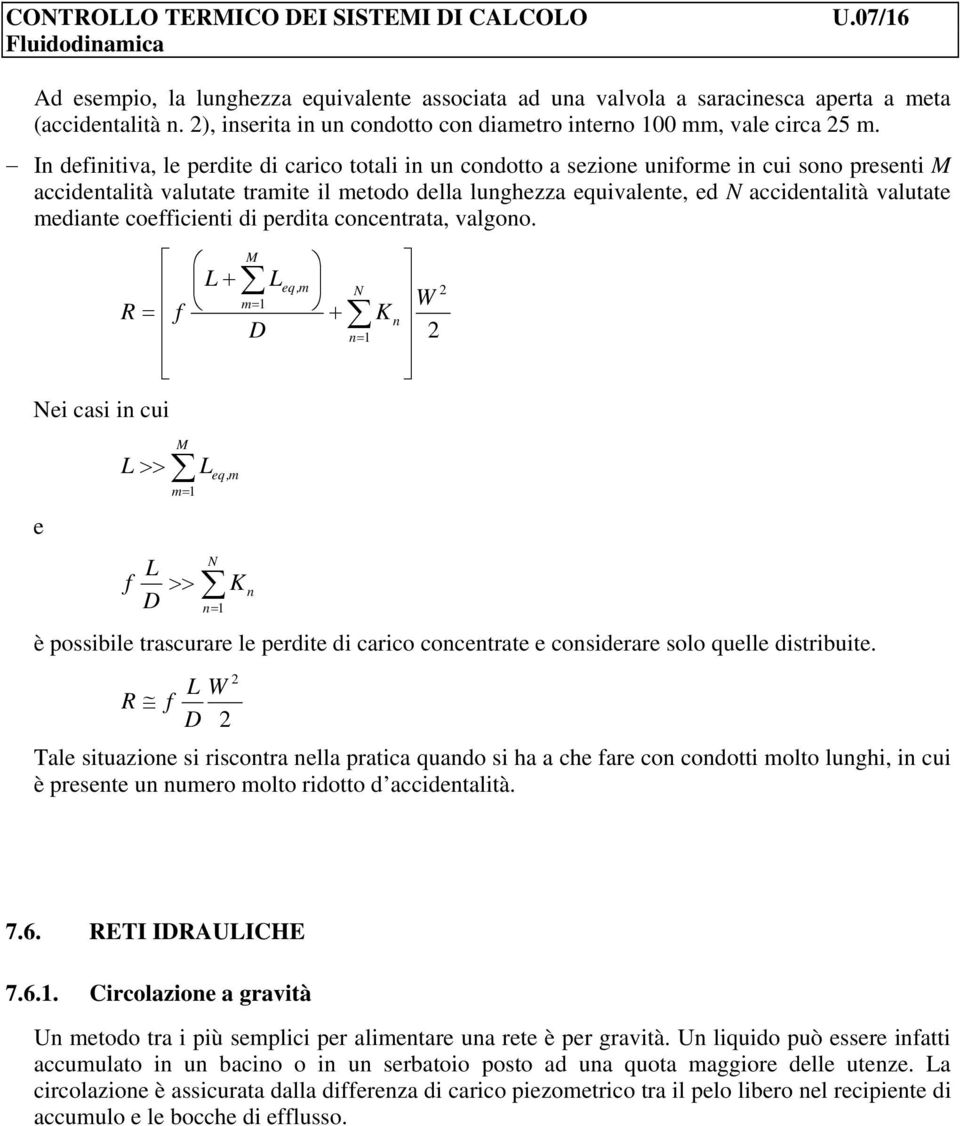 mediante coefficienti di erdita concentrata, valgono.