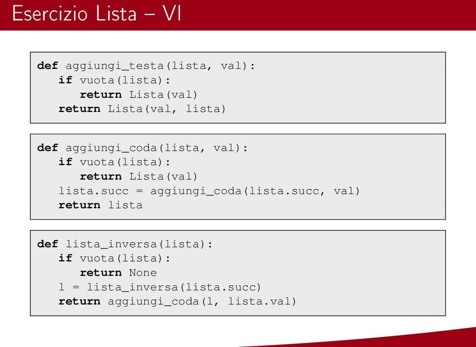 Lista(val) lista.succ = aggiungi_coda(lista.