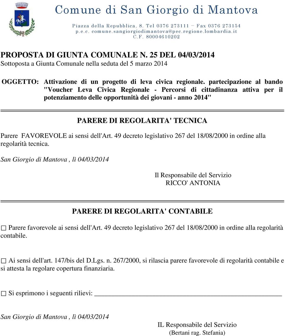 partecipazione al bando "Voucher Leva Civica Regionale - Percorsi di cittadinanza attiva per il potenziamento delle opportunità dei giovani - anno 2014" PARERE DI REGOLARITA' TECNICA Parere