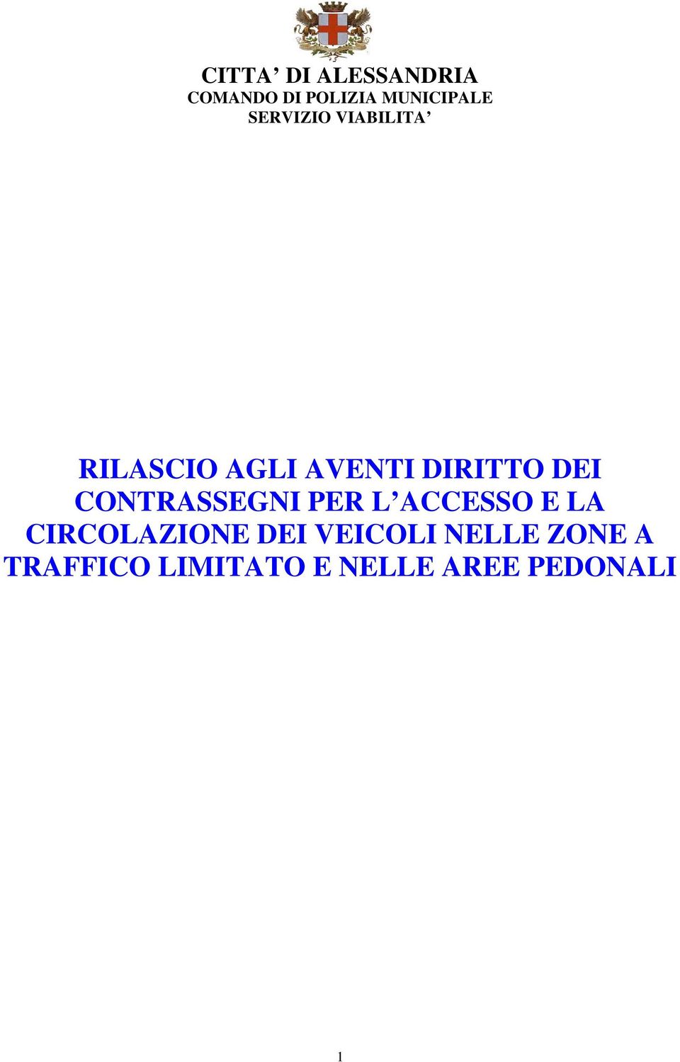 CONTRASSEGNI PER L ACCESSO E LA CIRCOLAZIONE DEI