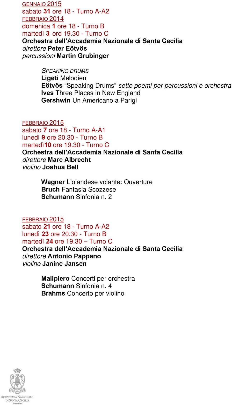 Gershwin Un Americano a Parigi FEBBRAIO 2015 sabato 7 ore 18 - Turno A-A1 lunedì 9 ore 20.30 - Turno B martedì10 ore 19.
