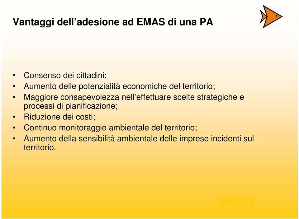 strategiche e processi di pianificazione; Riduzione dei costi; Continuo monitoraggio