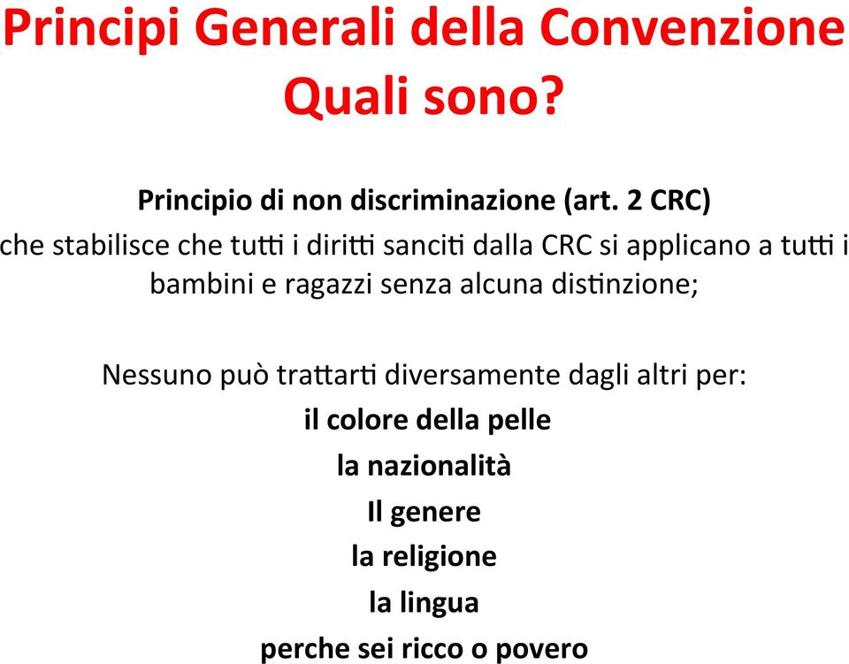 ragazzi senza alcuna dis9nzione; Nessuno può tra%ar9 diversamente dagli altri per: il