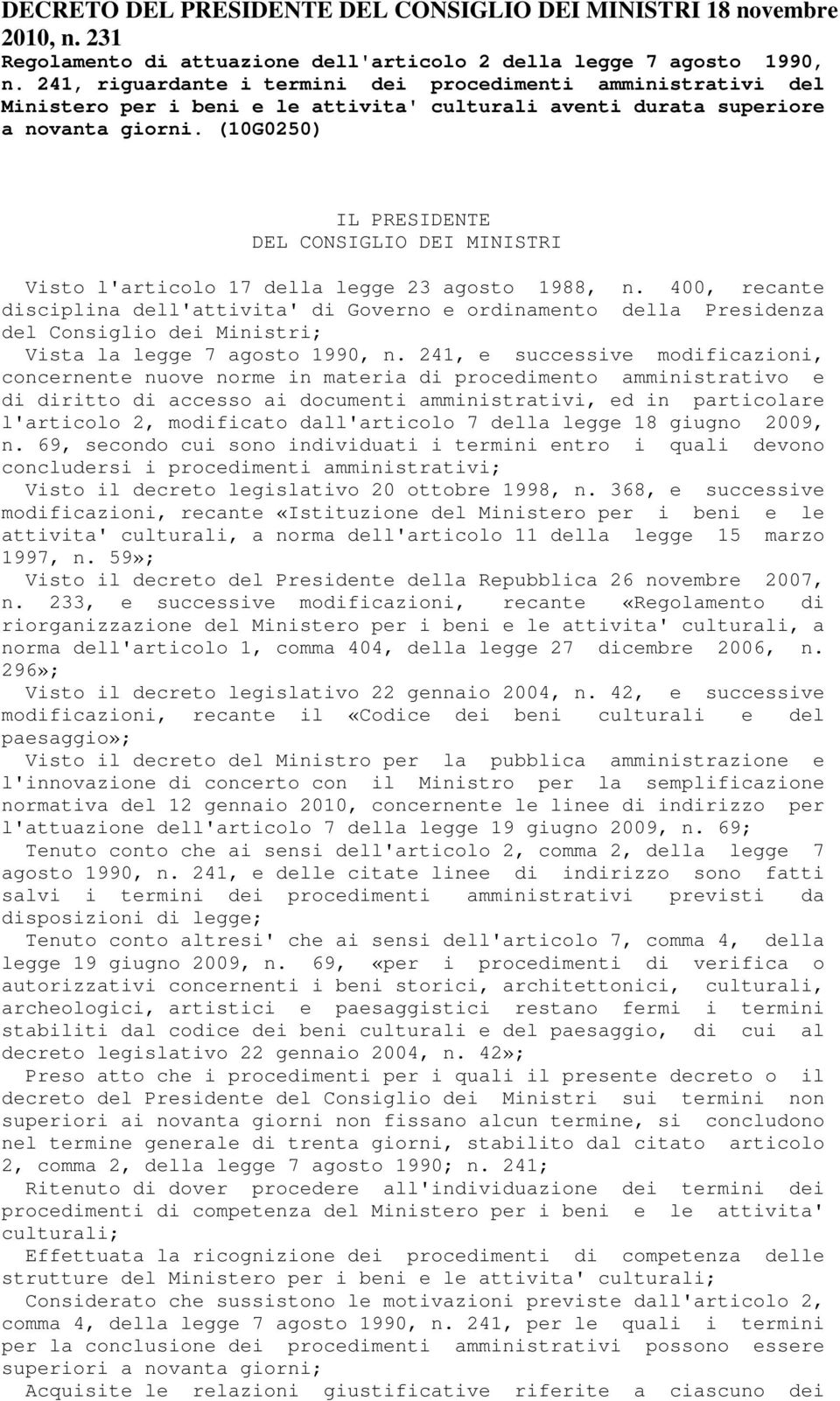 (10G0250) IL PRESIDENTE DEL CONSIGLIO DEI MINISTRI Visto l'articolo 17 della legge 23 agosto 1988, n.