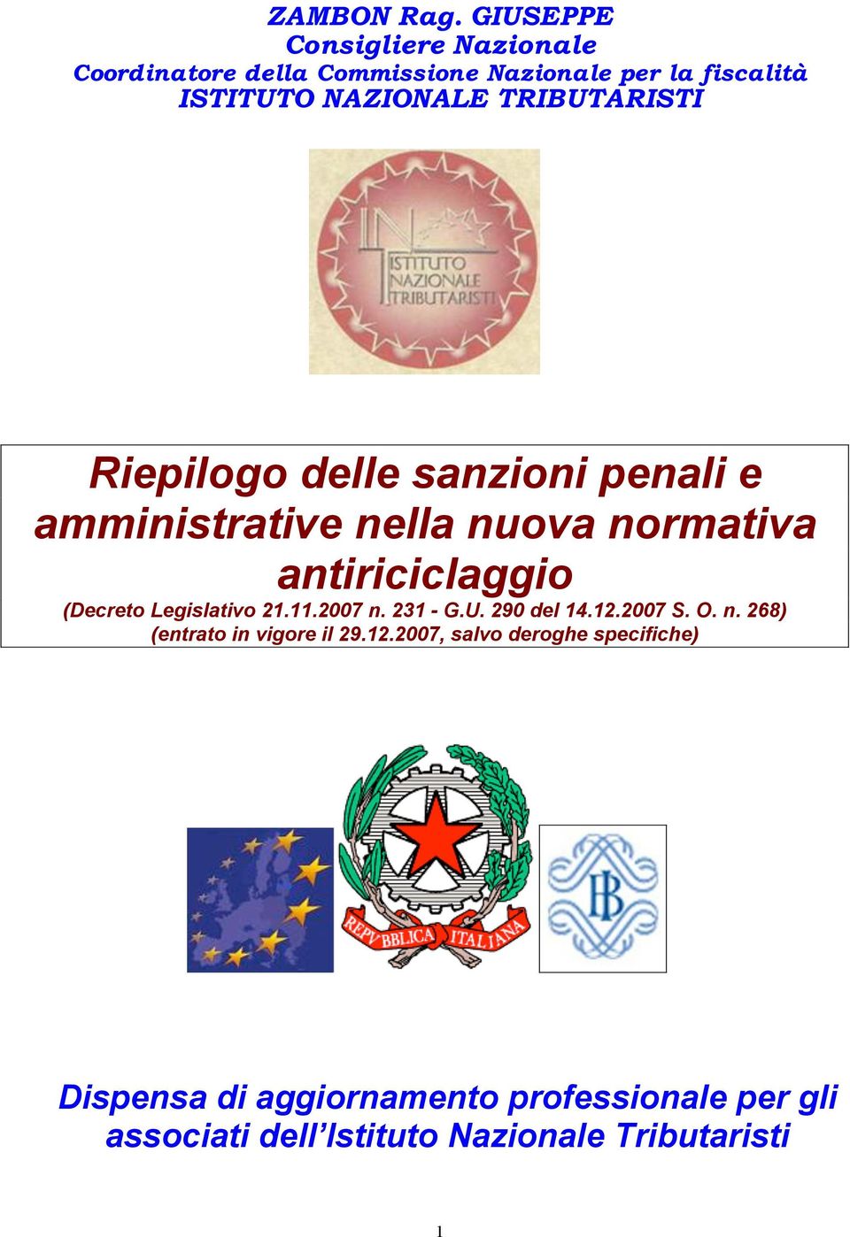 TRIBUTARISTI Riepilogo delle sanzioni penali e amministrative nella nuova normativa antiriciclaggio (Decreto