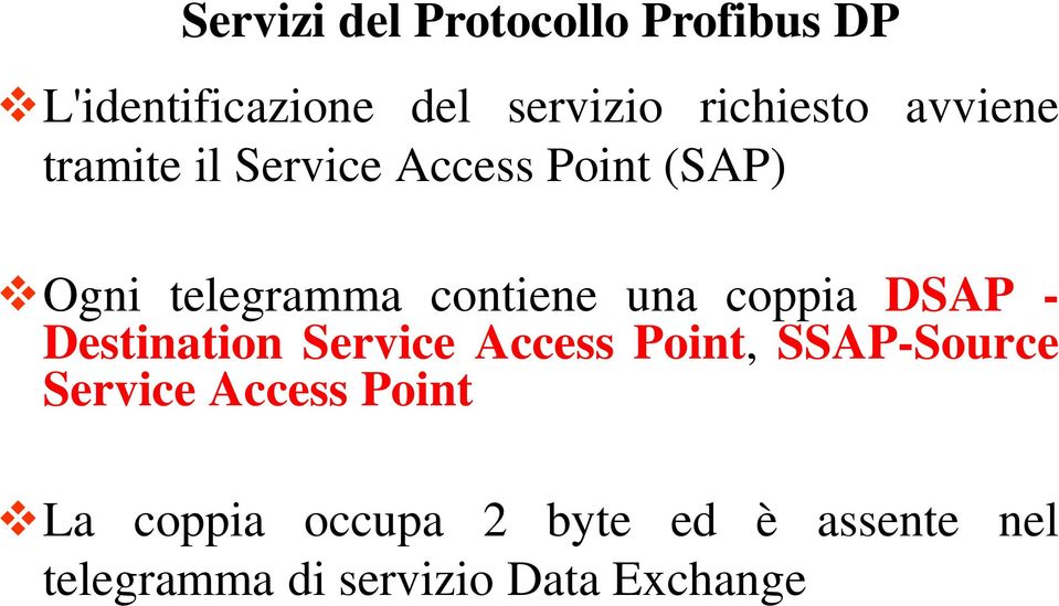 coppia DSAP - Destination Service Access Point, SSAP-Source Service Access