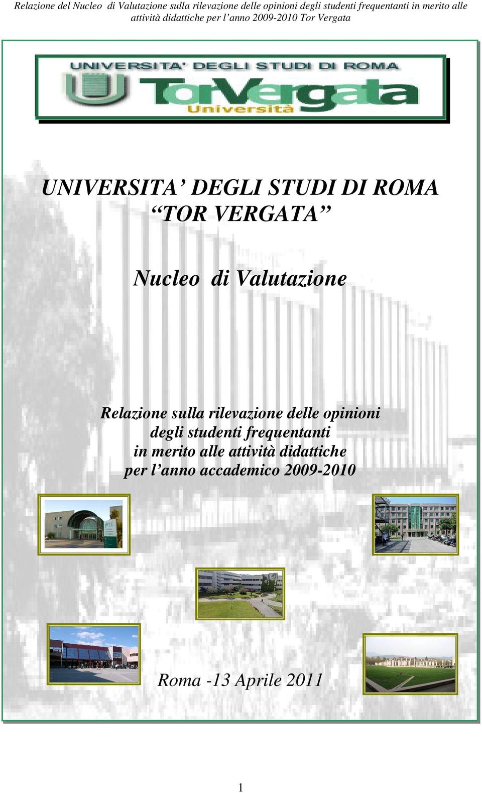 ROMA TOR VERGATA Nucleo di Valutazione Relazione sulla rilevazione delle opinioni degli studenti