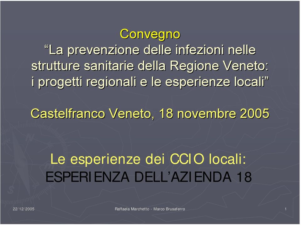 Castelfranco Veneto, 18 novembre 2005 Le esperienze dei CCIO locali: