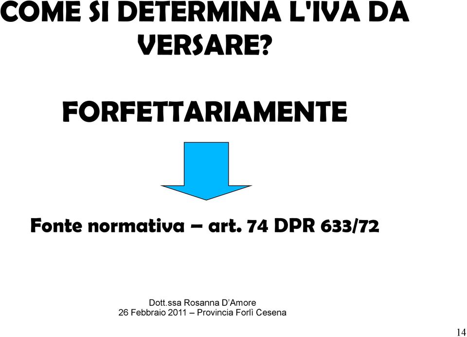 FORFETTARIAMENTE Fonte