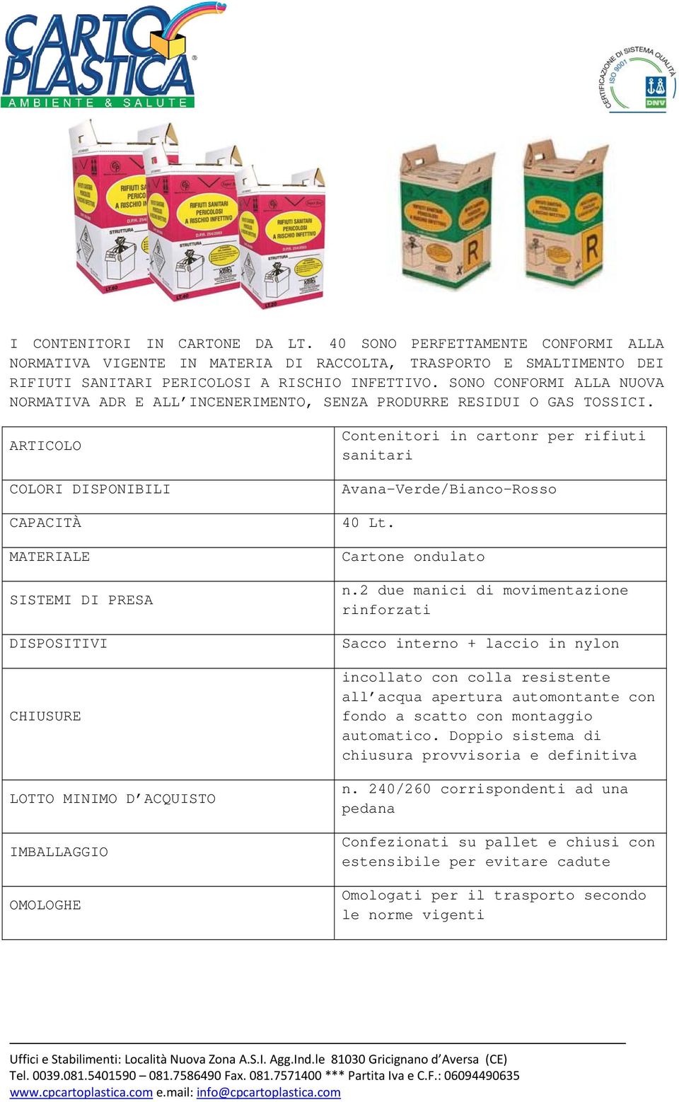 CONFORMI ALLA 40 Lt. n.