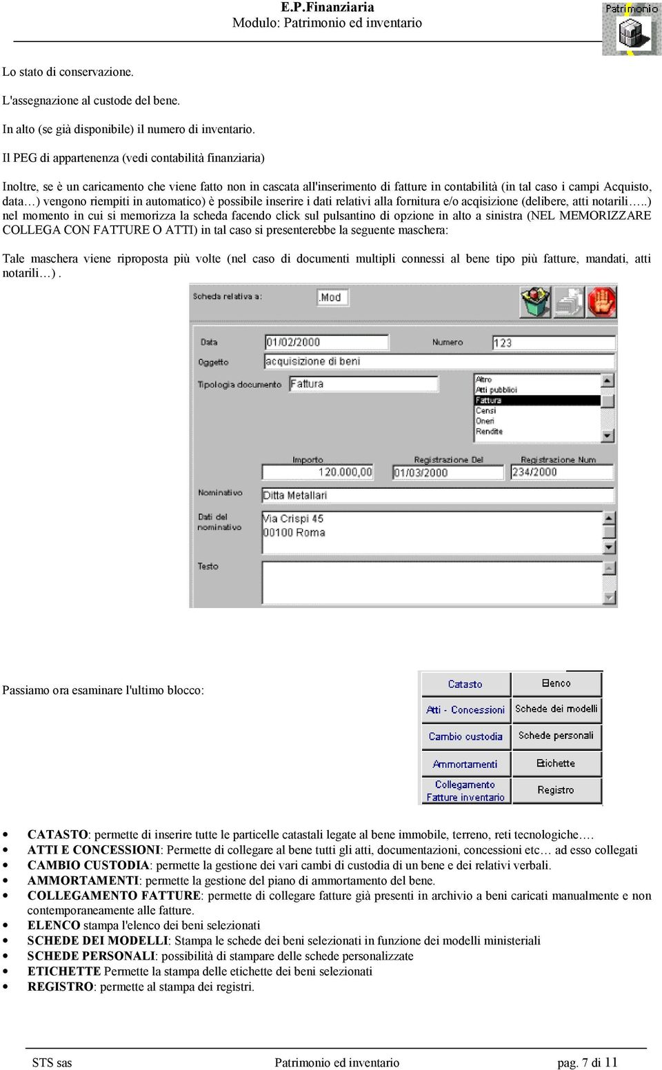 vengono riempiti in automatico) è possibile inserire i dati relativi alla fornitura e/o acqisizione (delibere, atti notarili.