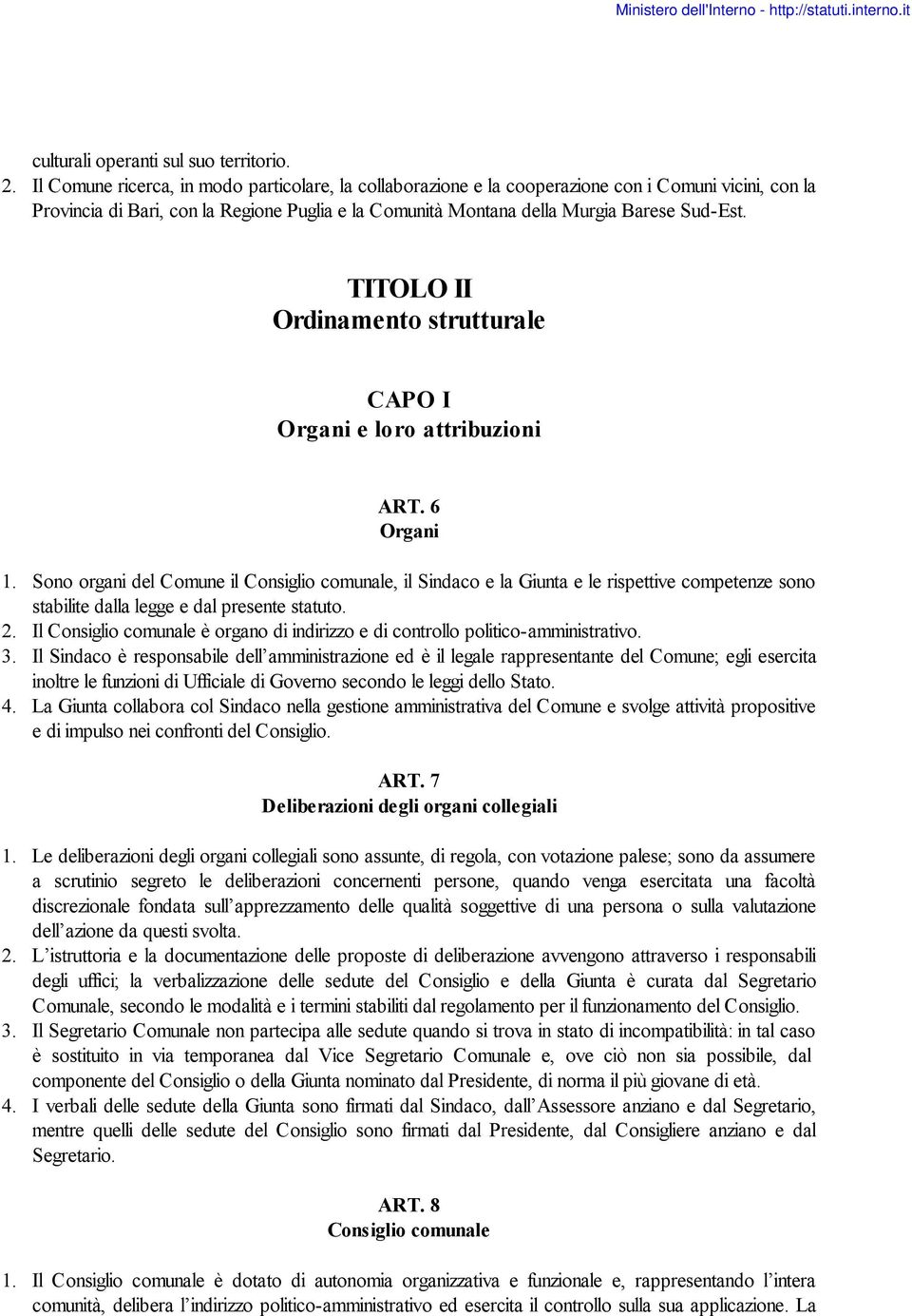 TITOLO II Ordinamento strutturale CAPO I Organi e loro attribuzioni ART. 6 Organi 1.