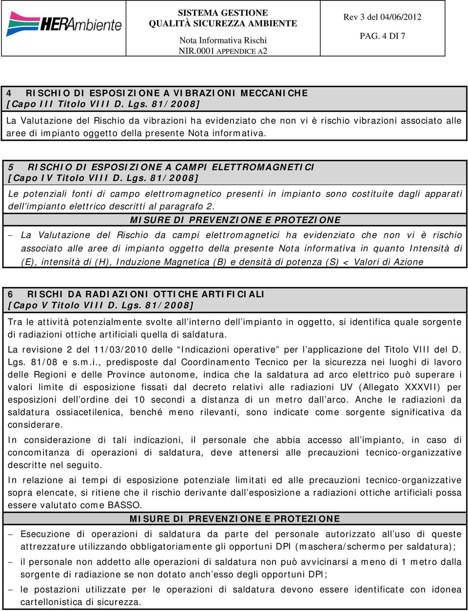 5 RISCHIO DI ESPOSIZIONE A CAMPI ELETTROMAGNETICI [Capo IV Titolo VIII D. Lgs.