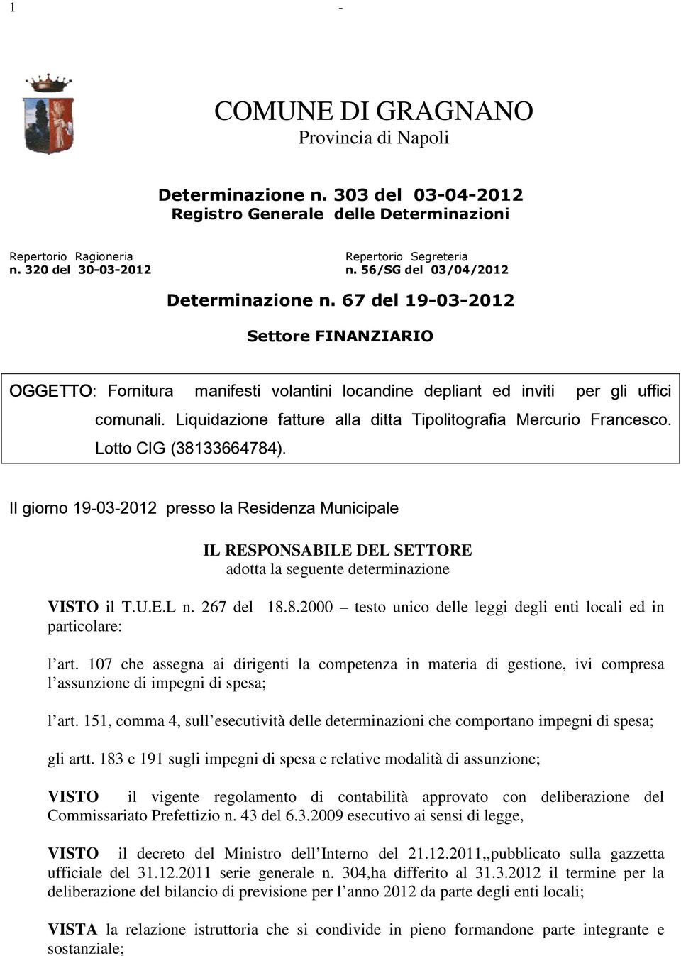 Liquidazione fatture alla ditta Tipolitografia Mercurio Francesco. Lotto CIG (38133664784).