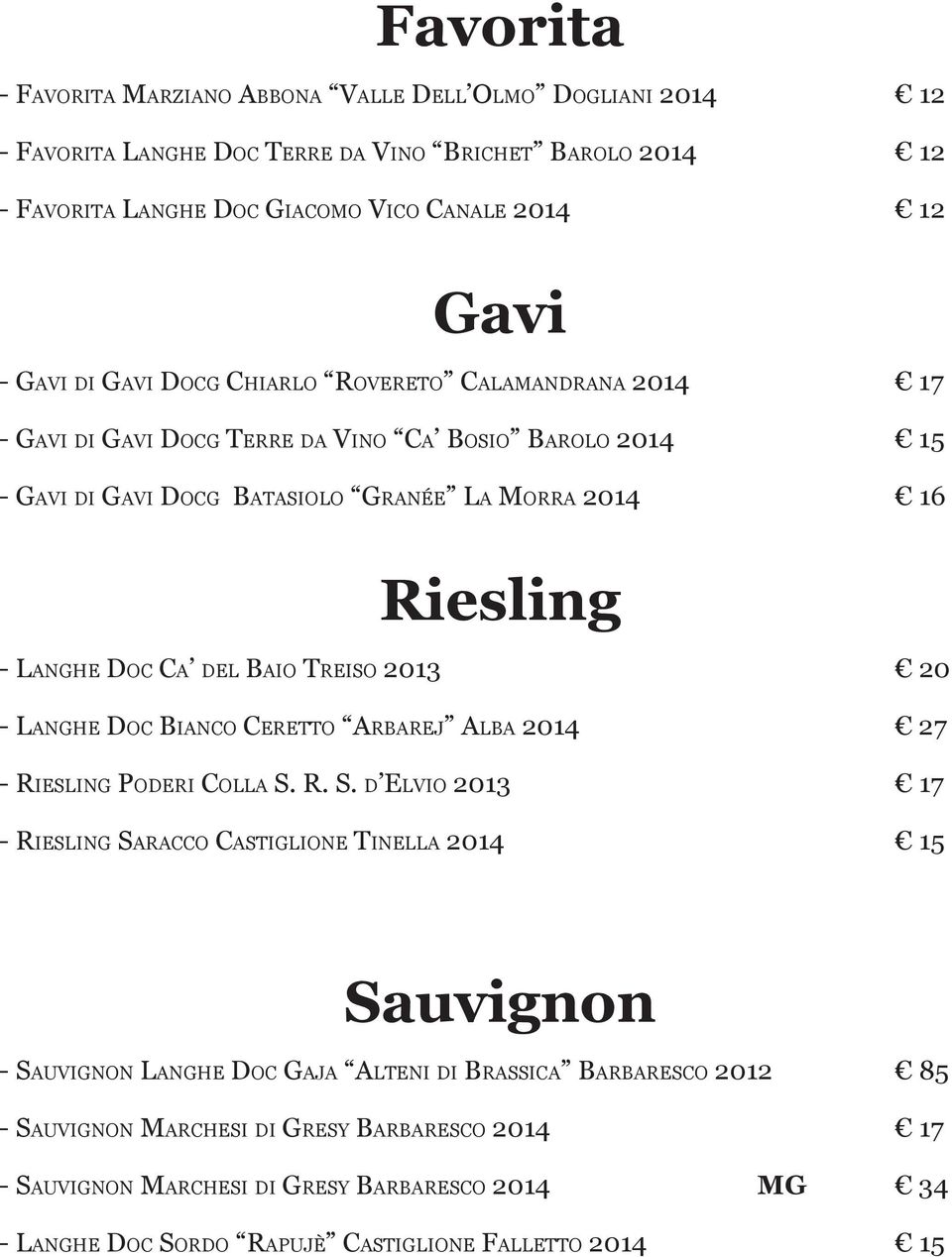 Treiso 2013 20 - Langhe Doc Bianco Ceretto Arbarej Alba 2014 27 - Riesling Poderi Colla S.