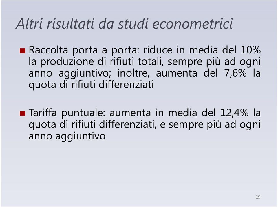 aumenta del 7,6% la quota di rifiuti differenziati Tariffa puntuale: aumenta in