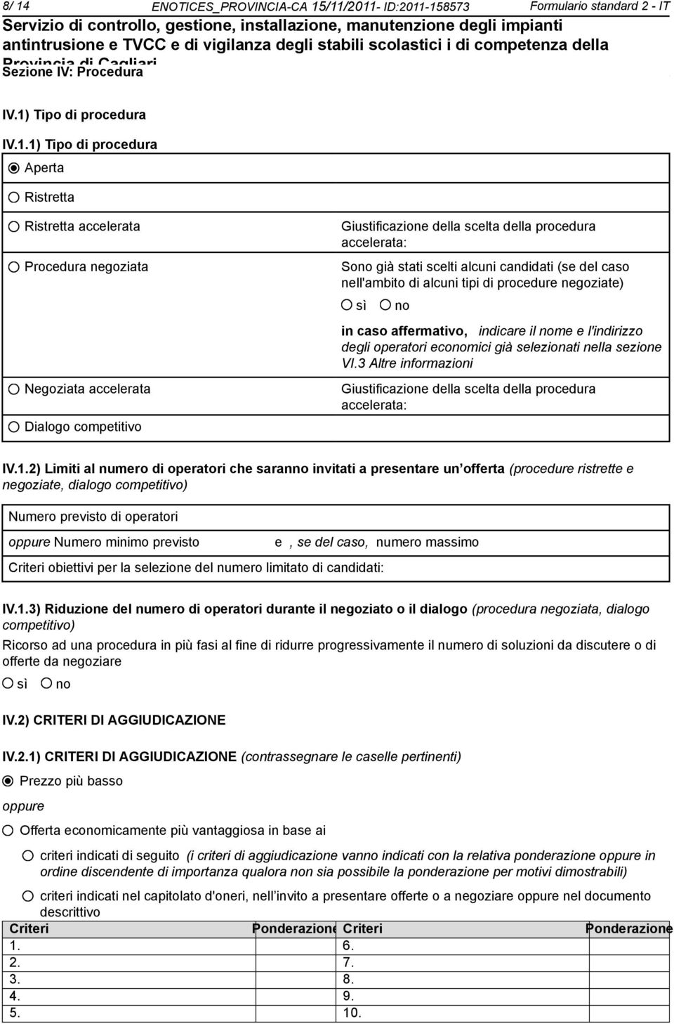 indicare il me e l'indirizzo degli operatori ecomici già selezionati nella sezione VI.