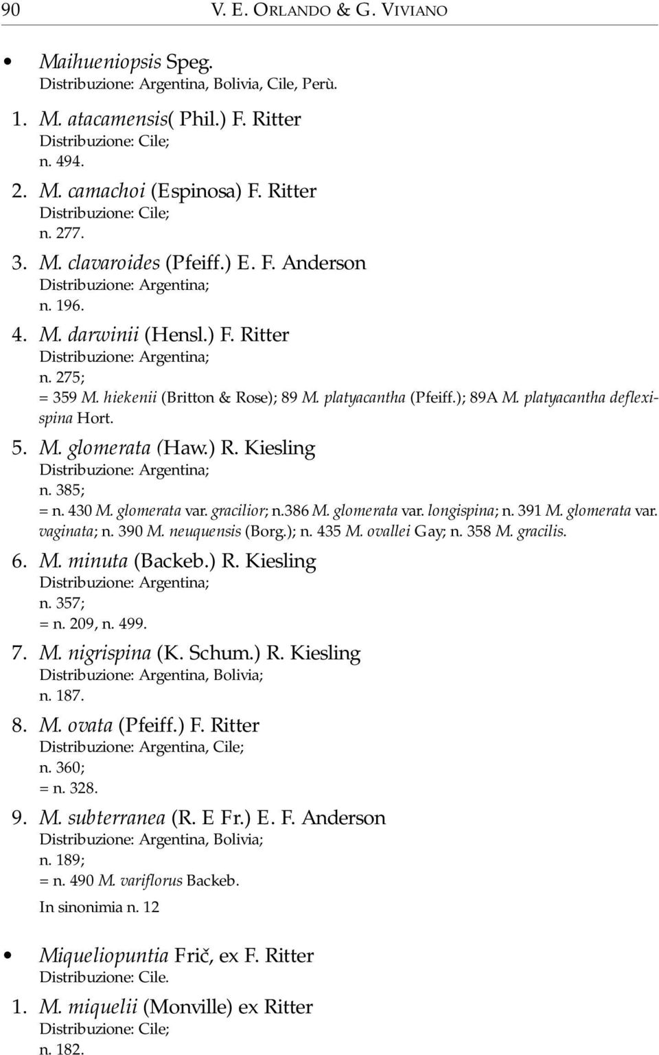 ); 89A M. platyacantha deflexispina Hort. 5. M. glomerata (Haw.) R. Kiesling n. 385; = n. 430 M. glomerata var. gracilior; n.386 M. glomerata var. longispina; n. 391 M. glomerata var. vaginata; n.