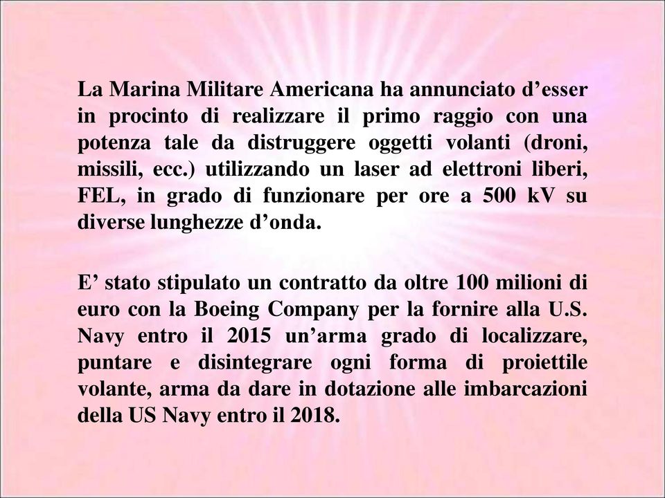 ) utilizzando un laser ad elettroni liberi, FEL, in grado di funzionare per ore a 500 kv su diverse lunghezze d onda.