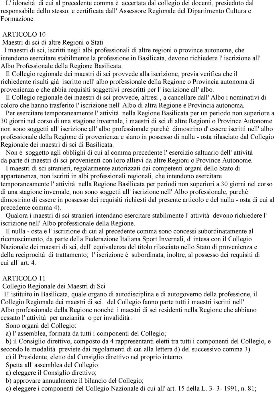 Basilicata, devono richiedere l' iscrizione all' Albo Professionale della Regione Basilicata.