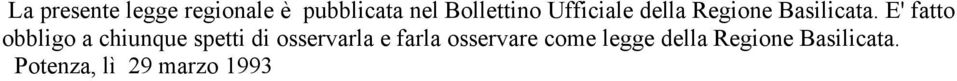 E' fatto obbligo a chiunque spetti di osservarla e