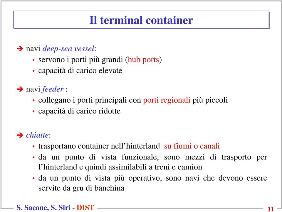 hinterland su fiumi o canali da un punto di vista funzionale, sono mezzi di trasporto per l hinterland e quindi assimilabili a