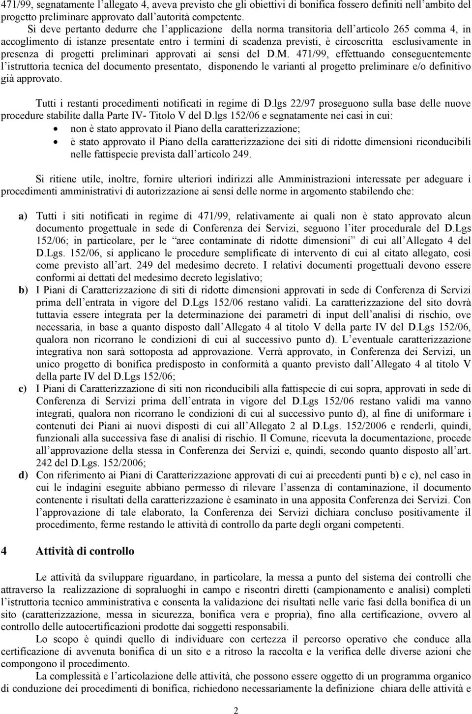 esclusivamente in presenza di progetti preliminari approvati ai sensi del D.M.