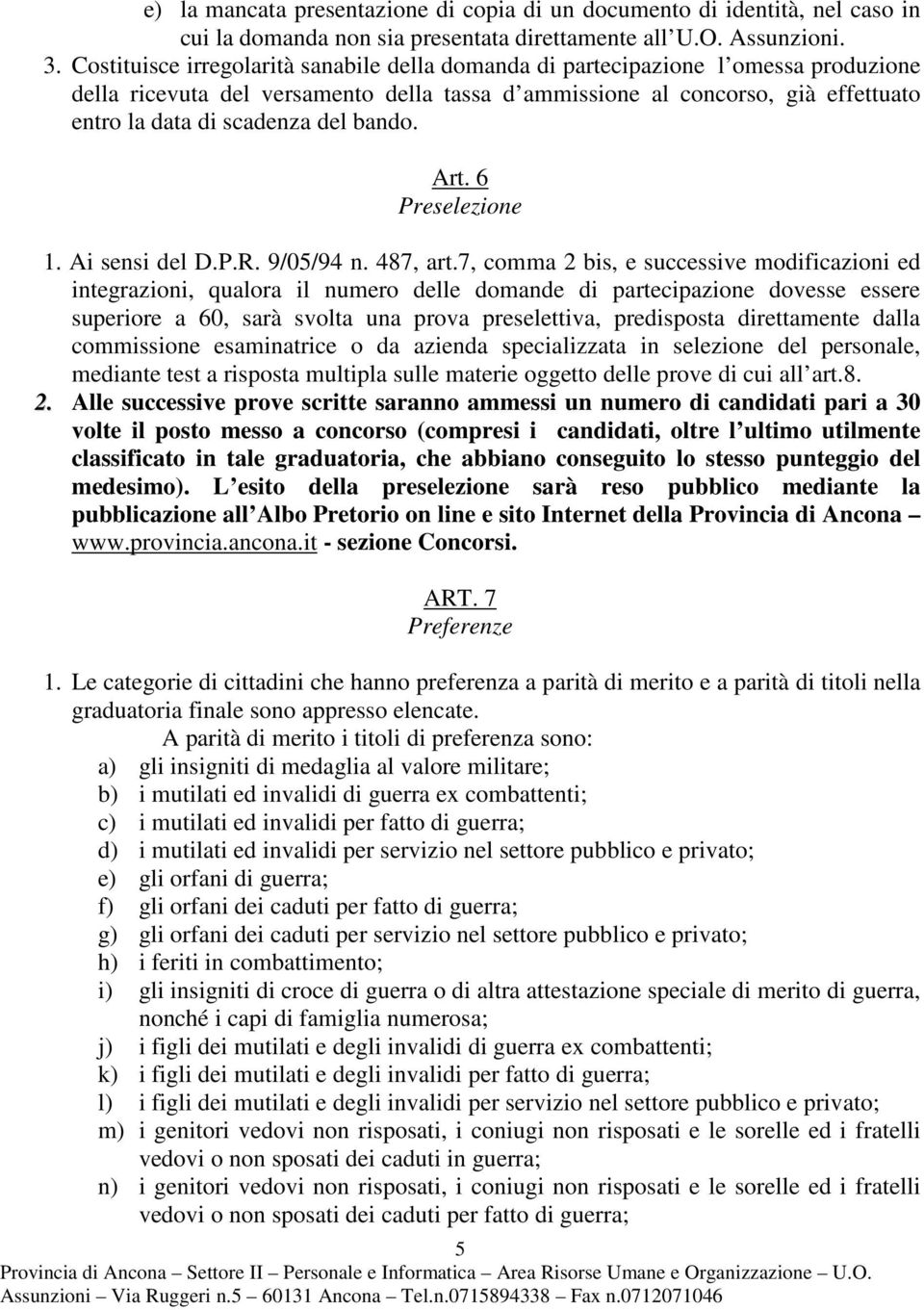 bando. Art. 6 Preselezione 1. Ai sensi del D.P.R. 9/05/94 n. 487, art.