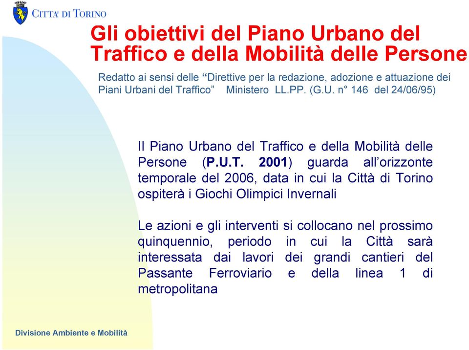 affico Ministero LL.PP. (G.U. n 146 del 24/06/95) Il Piano Urbano del Tr