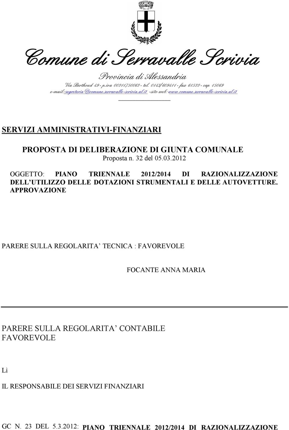 03.2012 OGGETTO: IANO TRIENNALE 2012/2014 DI RAZIONALIZZAZIONE DELL UTILIZZO DELLE DOTAZIONI STRUMENTALI E DELLE AUTOVETTURE.