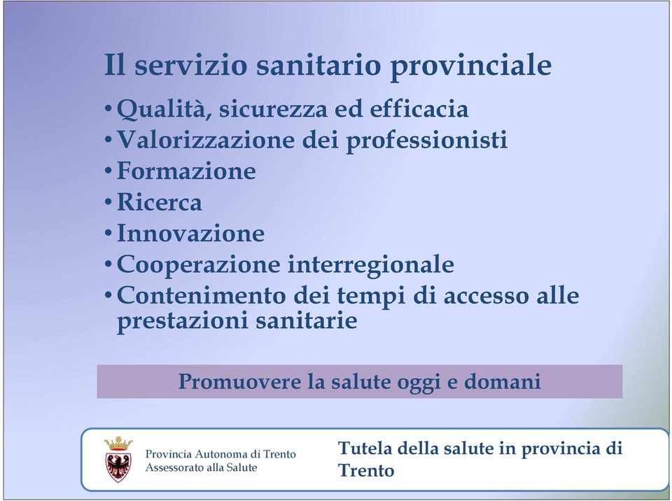 Cooperazione interregionale Contenimento dei tempi di accesso alle