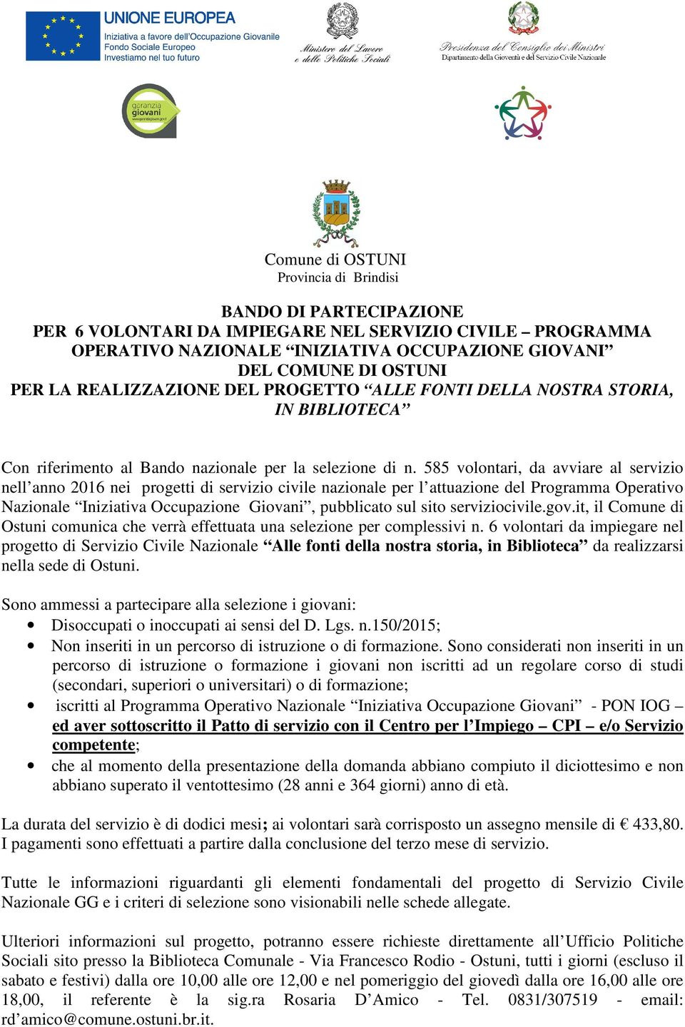 585 volontari, da avviare al servizio nell anno 2016 nei progetti di servizio civile nazionale per l attuazione del Programma Operativo Nazionale Iniziativa Occupazione Giovani, pubblicato sul sito