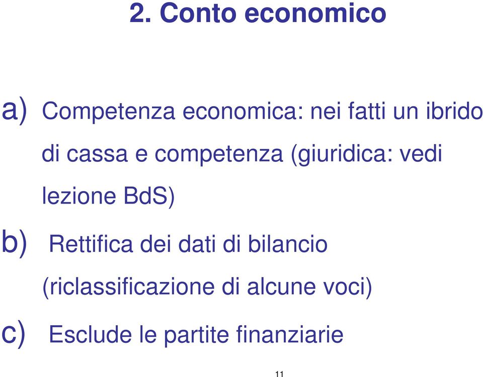 lezione BdS) b) Rettifica dei dati di bilancio