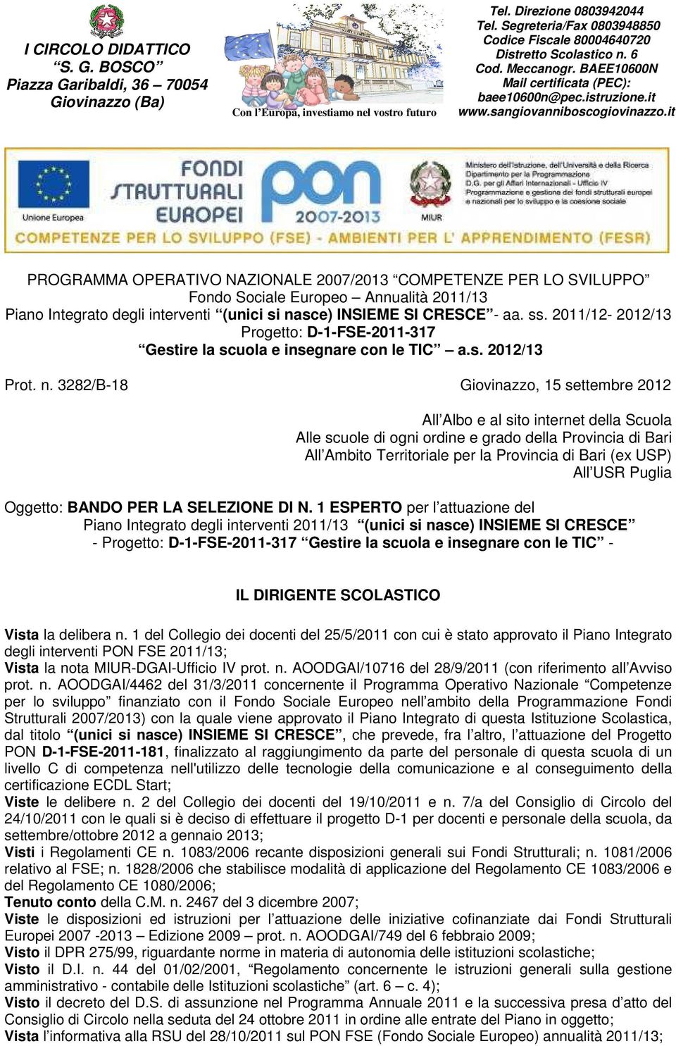 3282/B-18 Giovinazzo, 15 settembre 2012 All Albo e al sito internet della Scuola Alle scuole di ogni ordine e grado della Provincia di Bari All Ambito Territoriale per la Provincia di Bari (ex USP)