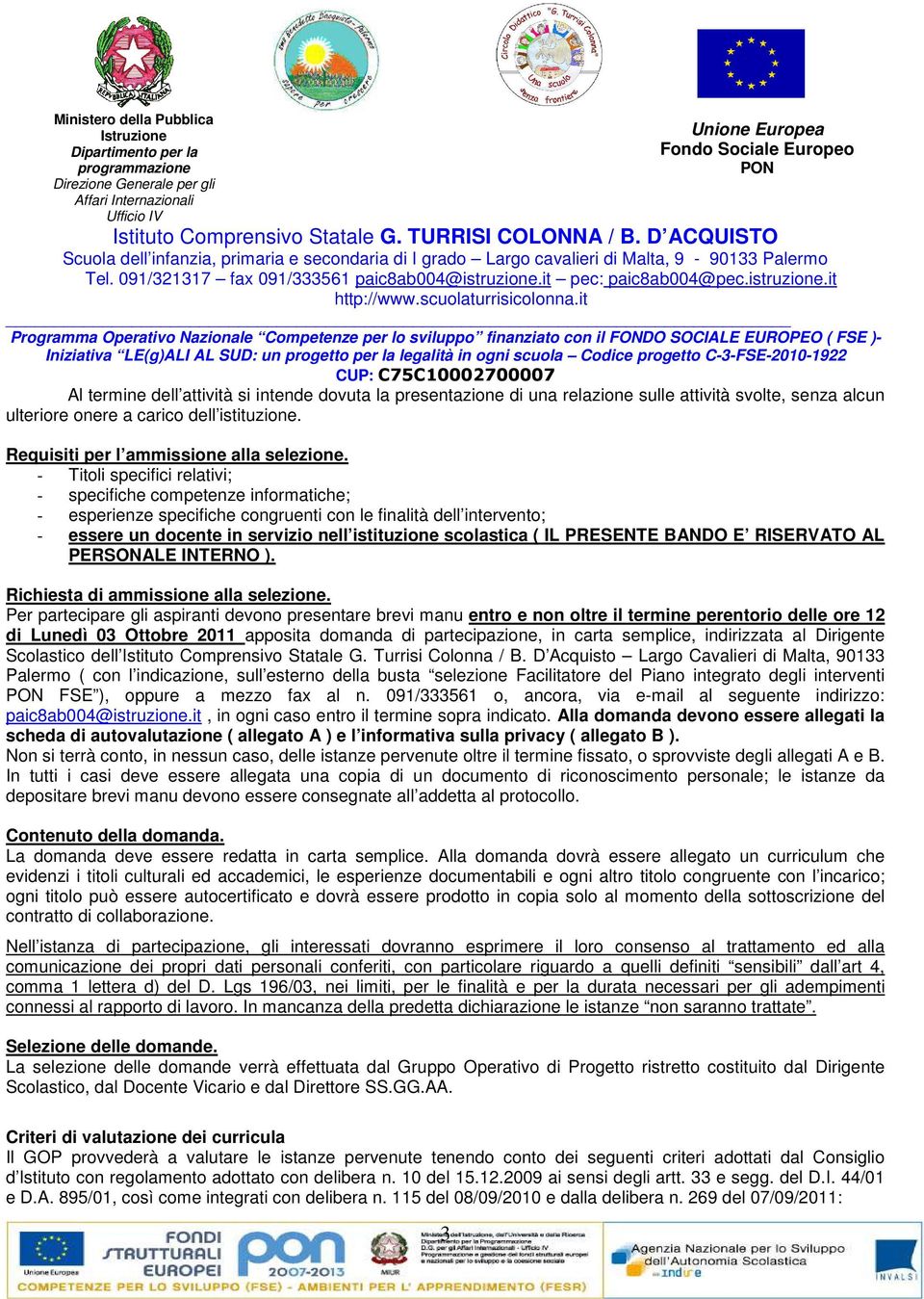 PRESENTE BANDO E RISERVATO AL PERSONALE INTERNO ). Richiesta di ammissione alla selezione.