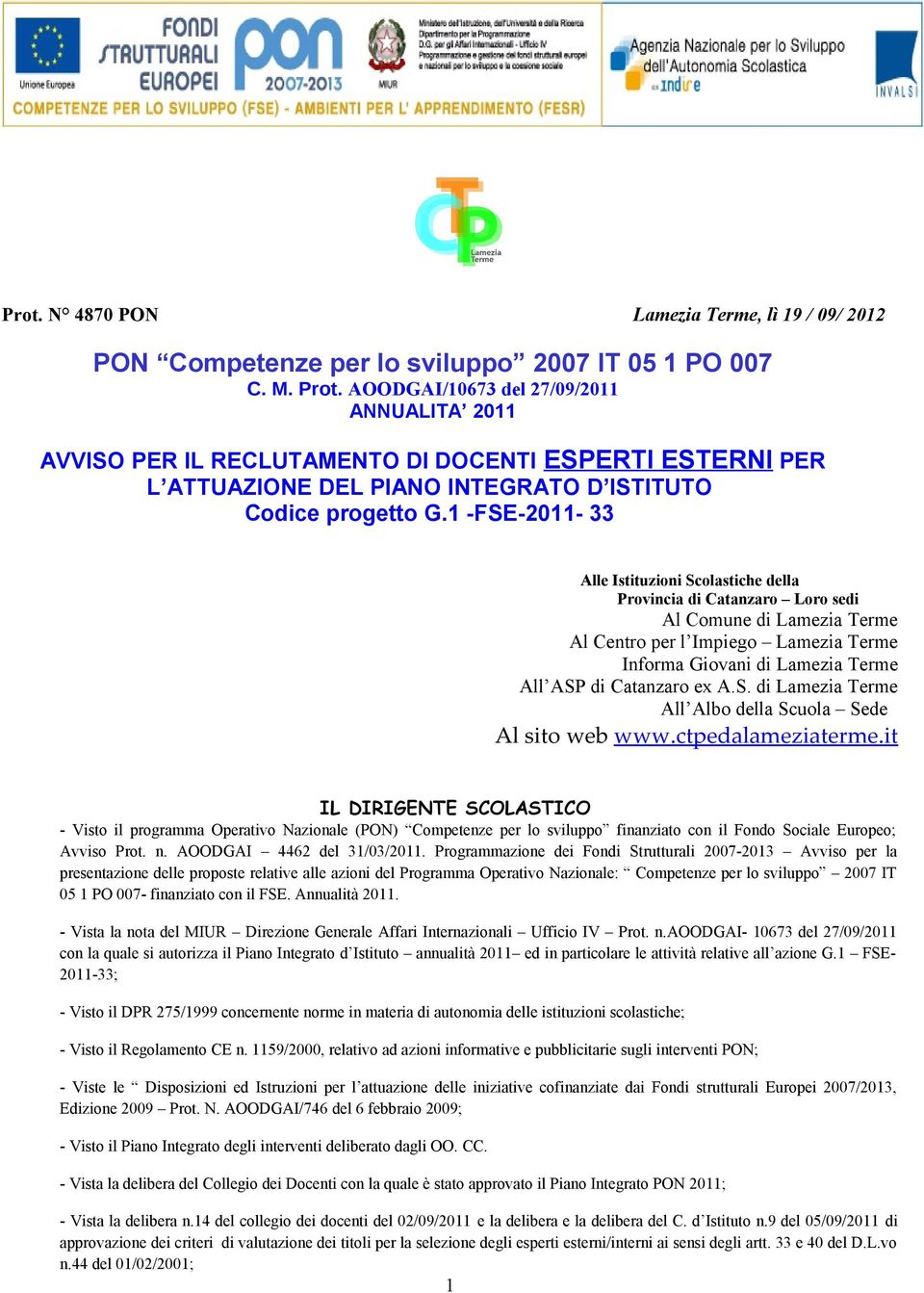 1 -FSE-2011-33 Alle Istituzioni Scolastiche della Provincia di Catanzaro Loro sedi Al Comune di Lamezia Terme Al Centro per l Impiego Lamezia Terme Informa Giovani di Lamezia Terme All ASP di