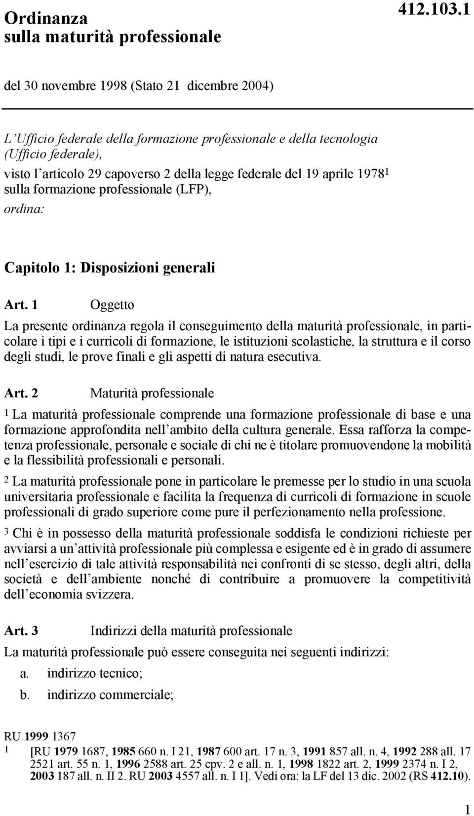 aprile 1978 1 sulla formazione professionale (LFP), ordina: Capitolo 1: Disposizioni generali Art.