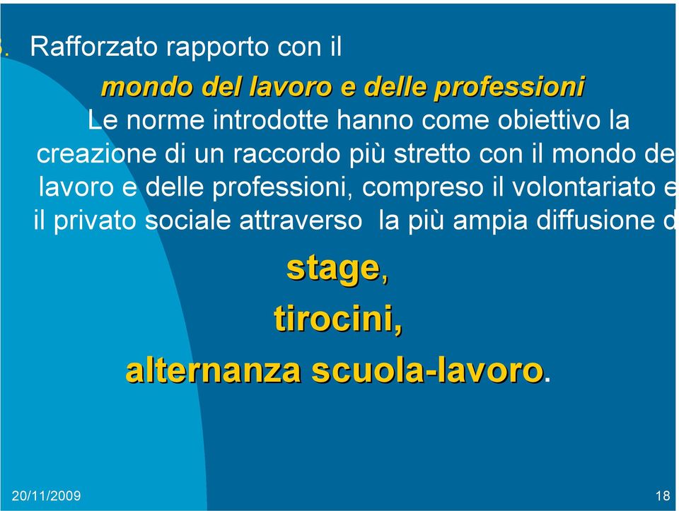 del lavoro e delle professioni, compreso il volontariato e il privato sociale