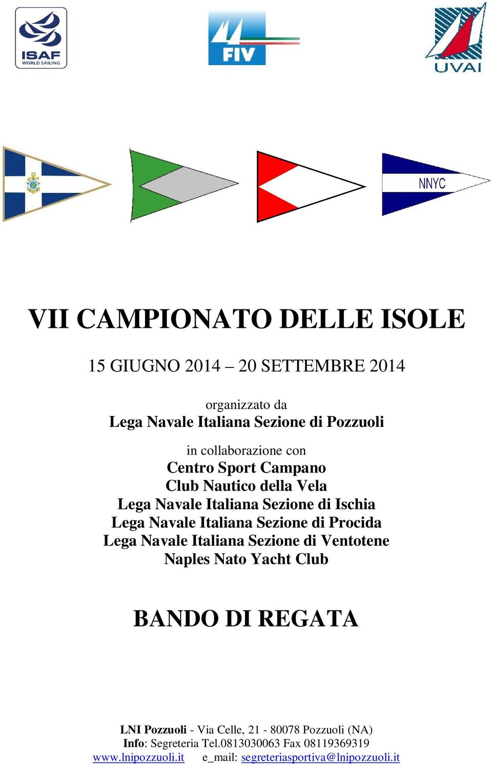 Nautico della Vela Lega Navale Italiana Sezione di Ischia Lega Navale Italiana