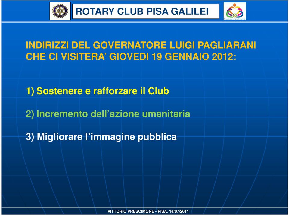 Sostenere e rafforzare il Club 2) Incremento