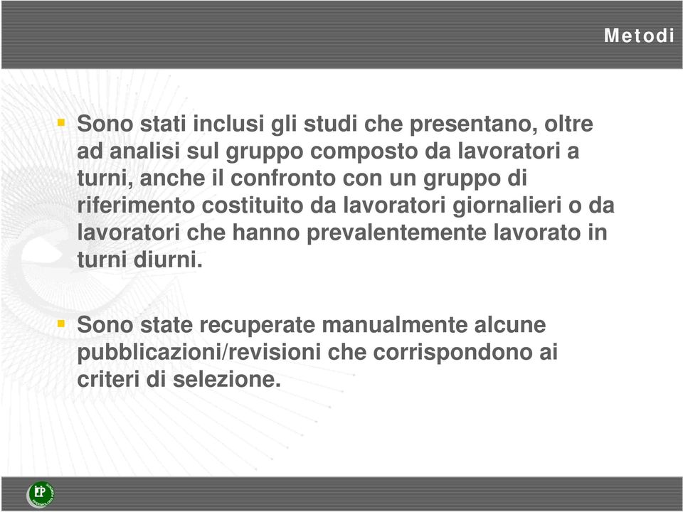 giornalieri o da lavoratori che hanno prevalentemente lavorato in turni diurni.