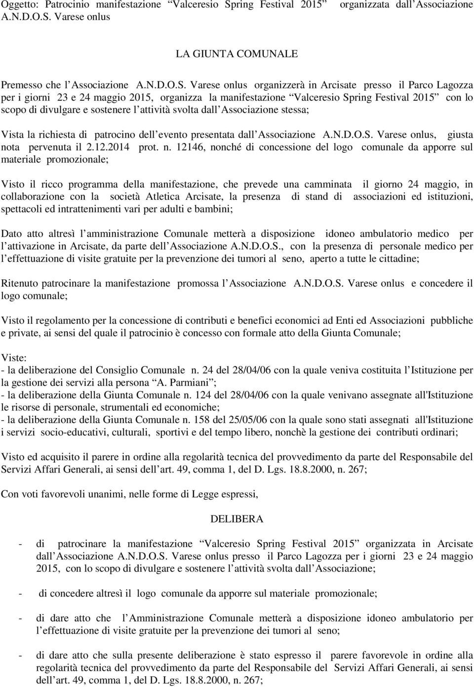 Varese onlus organizzata dall Associazione LA GIUNTA COMUNALE Premesso che l Associazione A.N.D.O.S.