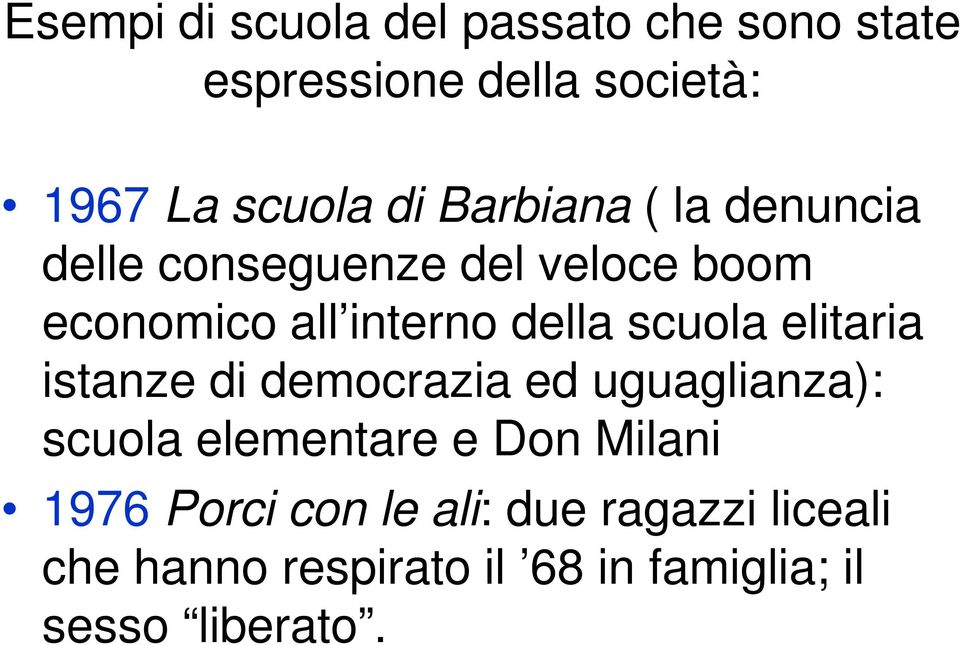 scuola elitaria istanze di democrazia ed uguaglianza): scuola elementare e Don Milani