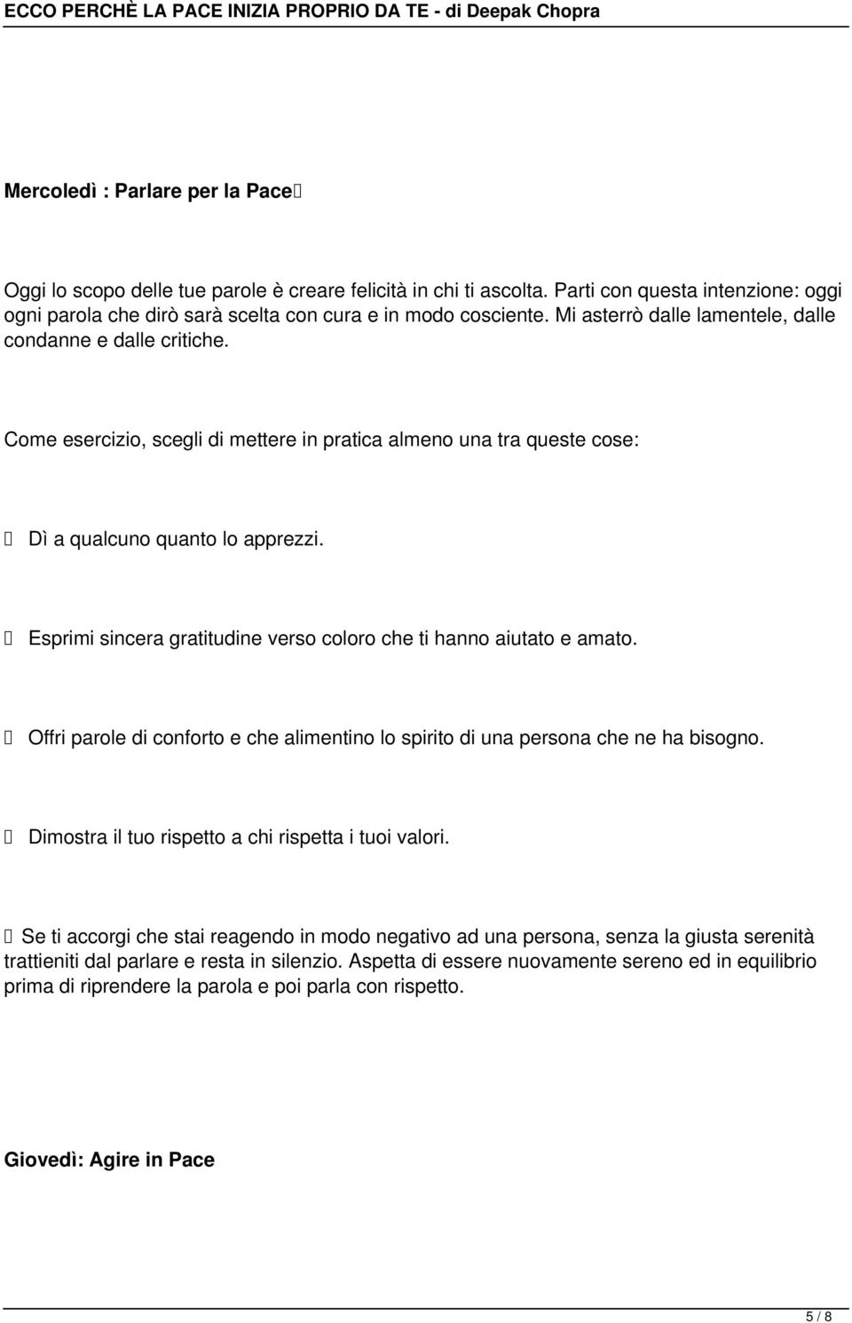 Esprimi sincera gratitudine verso coloro che ti hanno aiutato e amato. Offri parole di conforto e che alimentino lo spirito di una persona che ne ha bisogno.